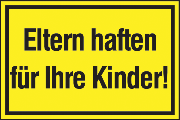 Warnzeichenaufkleber Sonstige .021- Eltern haften  für Ihre Kinder!